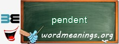 WordMeaning blackboard for pendent